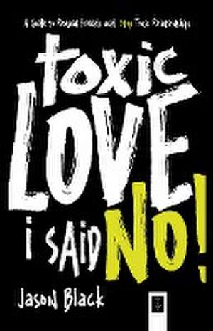 Toxic Love I Said No! de Jason Black