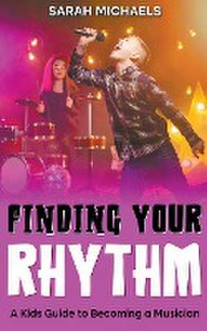 Finding Your Rhythm de Sarah Michaels