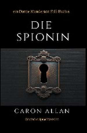 Die Spionin de Caron Allan