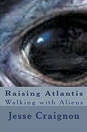 Raising Atlantis de Jesse Craignou