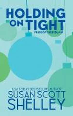 Holding On Tight de Susan Scott Shelley