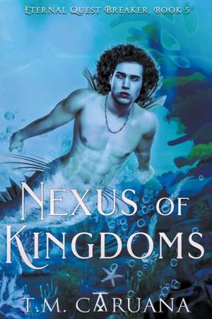 Nexus of Kingdoms de T. M. Caruana