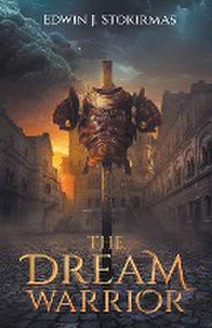 The Dream Warrior de Edwin J. Stokirmas