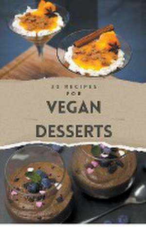 Vegan Recipes Cookbook - 30 Vegan Desserts de Bdm