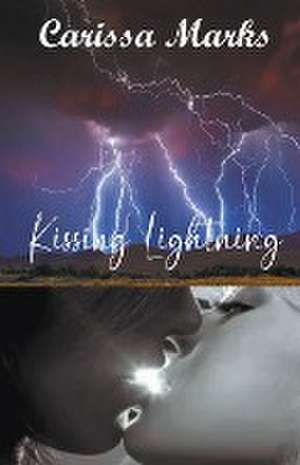 Kissing Lightning de Carissa Marks