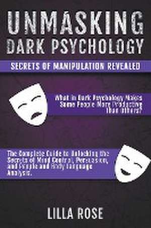 Unmasking Dark Psychology de Lilla Rose