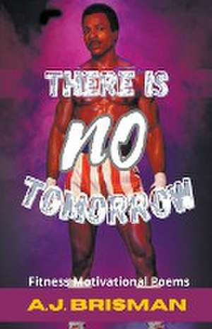 There Is No Tomorrow de Brisman A. J