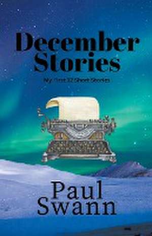 December Stories de Paul Swann