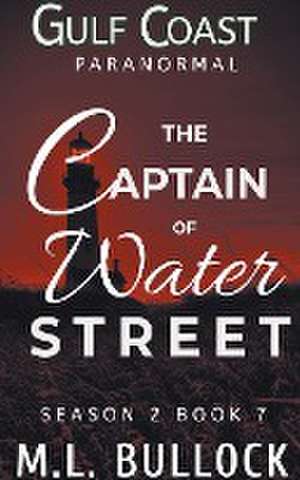 The Captain of Water Street de M. L. Bullock