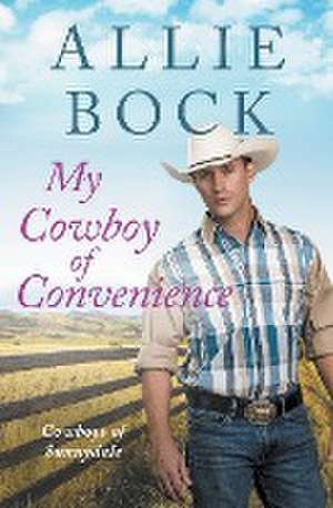 My Cowboy of Convenience de Allie Bock