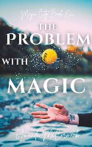 The Problem with Magic de Amanda McCormack