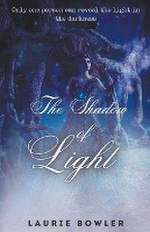 The Shadow of Light de Laurie Bowler