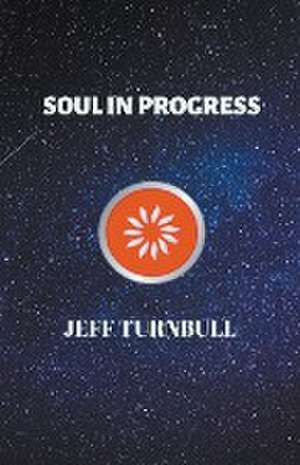 Soul in Progress de Jeff Turnbull