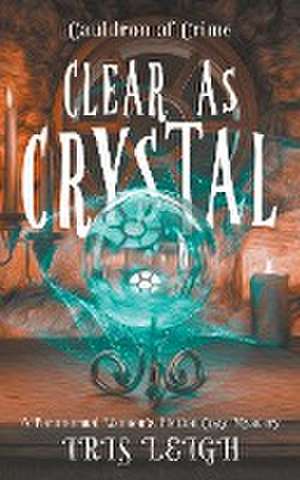 Clear as Crystal de Iris Leigh