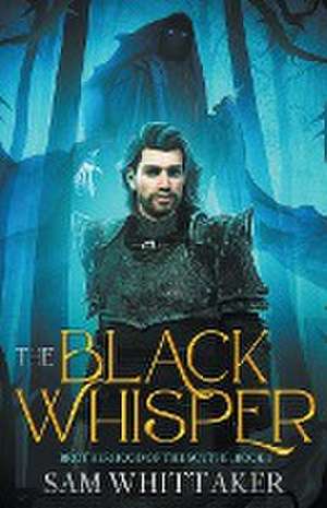 The Black Whisper de Sam Whittaker