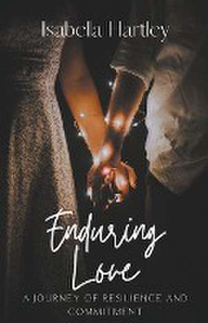 Enduring Love de Isabella Hartley
