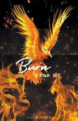 Burn for Me de Kay Harper