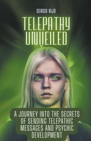 Telepathy Unveiled de Sergio Rijo