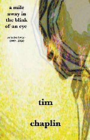 A Mile Away In The Blink Of An Eye de Tim Chaplin