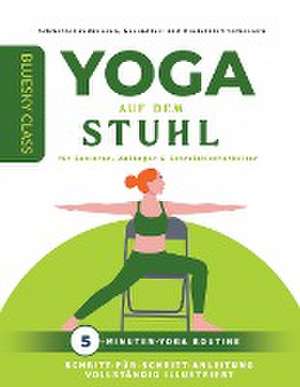 Class, B: Yoga auf dem stuhl für senioren, anfänger & schrei