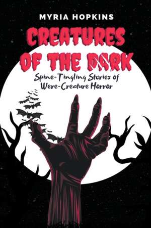 Creatures of the Dark de Myria Hopkins