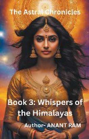 Whispers of the Himalayas de Anant Ram Boss