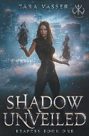 Shadow Unveiled de Tara Vasser