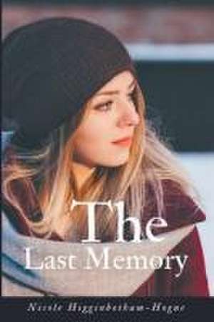 The Last Memory de Nicole Higginbotham-Hogue