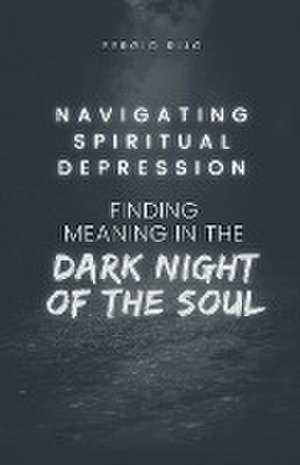 Navigating Spiritual Depression de Sergio Rijo