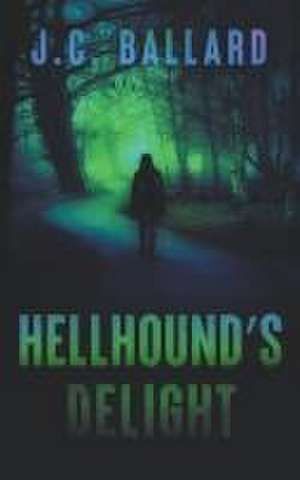 Hellhound's Delight de Jc Ballard
