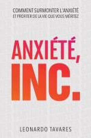 Anxiété, Inc. de Leonardo Tavares