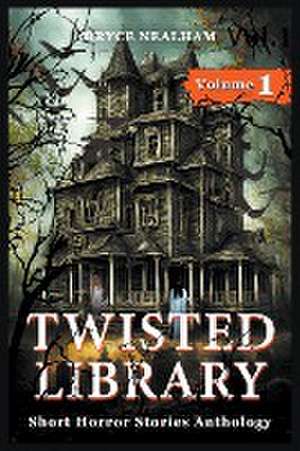 Twisted Library - Volume 1 de Bryce Nealham