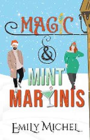 Magic and Mint Martinis de Emily Michel