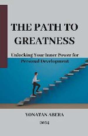 The Path to Greatness de Yonatan Abera