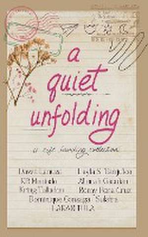 A Quiet Unfolding de Dawn Lanuza