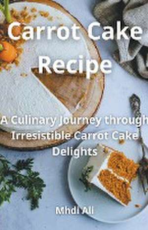 Ali, M: Carrot Cake Recipe