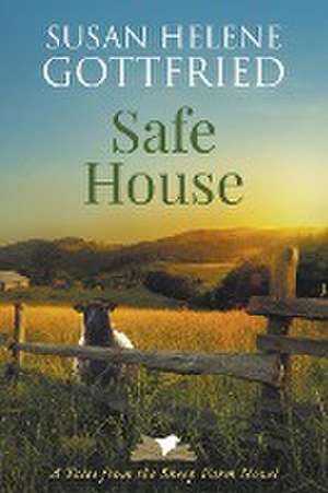 Safe House de Susan Helene Gottfried