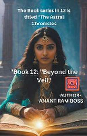 Beyond the Veil de Anant Ram Boss