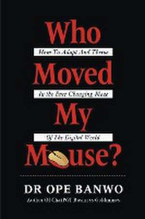 Who Moved My Mouse? de Ope Banwo