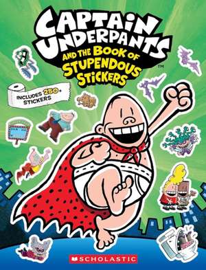 Captain Underpants: Sticker Book de Scholastic Inc