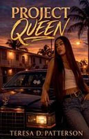 Project Queen de Teresa D. Patterson