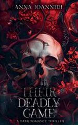 Their Deadly Game de Anna Ioannidi