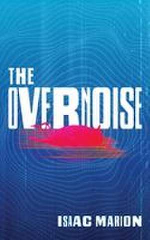 The Overnoise de Isaac Marion
