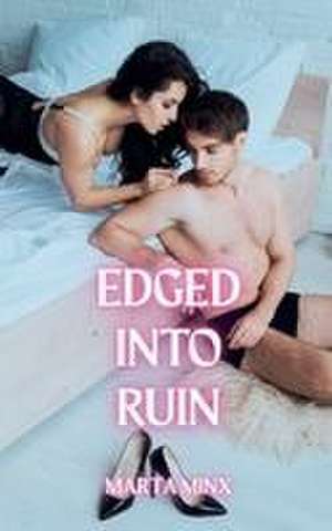 Edged Into Ruin de Marta Minx