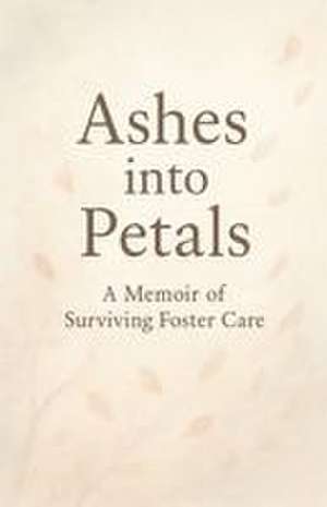 Ashes into Petals de Candace Elizabeth
