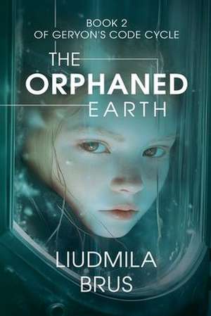 The Orphaned Earth de Liudmila Brus
