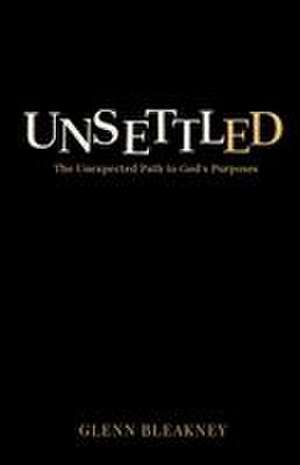 Unsettled de Glenn Bleakney