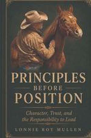 Principles Before Position de Lonnie Roy Mullen