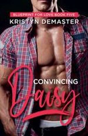 Convincing Daisy de Kristyn Demaster