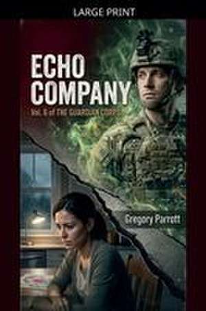 Echo Company de Gregory Parrott